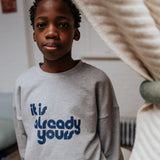 SWEATER IT IS ALREADY YOURS grey melange Cos I Said So